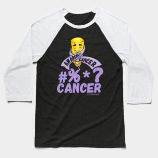 #%*? Cancer too, Cancer Awareness Baseball T-Shirt
